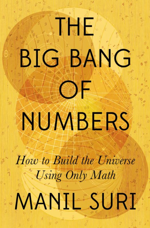 &lt;em&gt;The Big Bang of Numbers: How to Build the Universe Using Only Math&lt;/em&gt;. By Manil Suri. Courtesy of W.W. Norton &amp; Company.