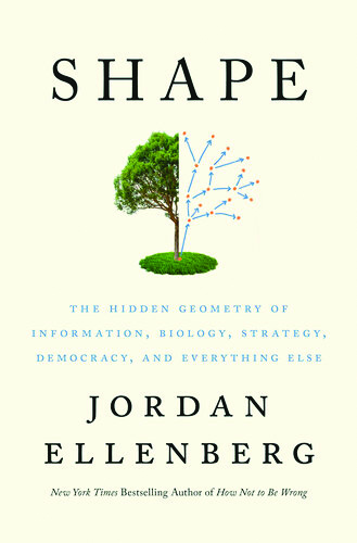 &lt;em&gt;Shape: The Hidden Geometry of Information, Biology, Strategy, Democracy, and Everything Else&lt;/em&gt;. By Jordan Ellenberg. Courtesy of Penguin Press.