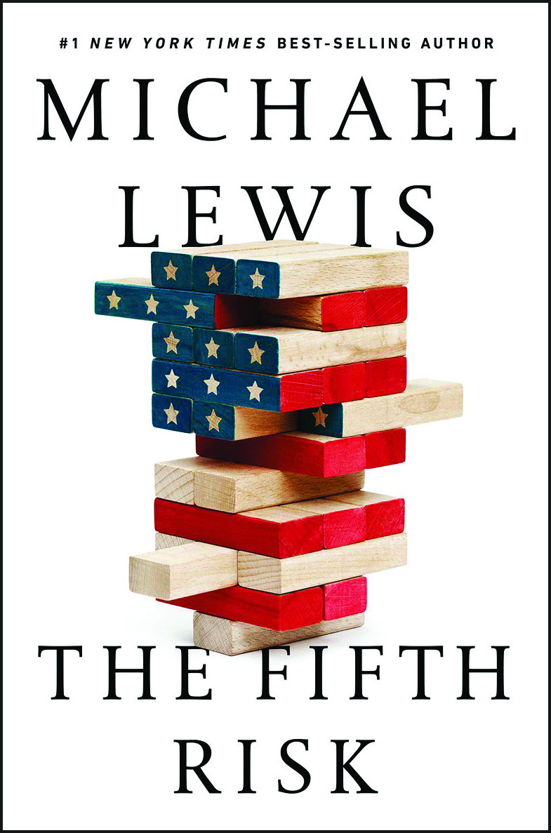 &lt;em&gt;The Fifth Risk.&lt;/em&gt; By Michael Lewis. Courtesy of W.W. Norton &amp; Company.