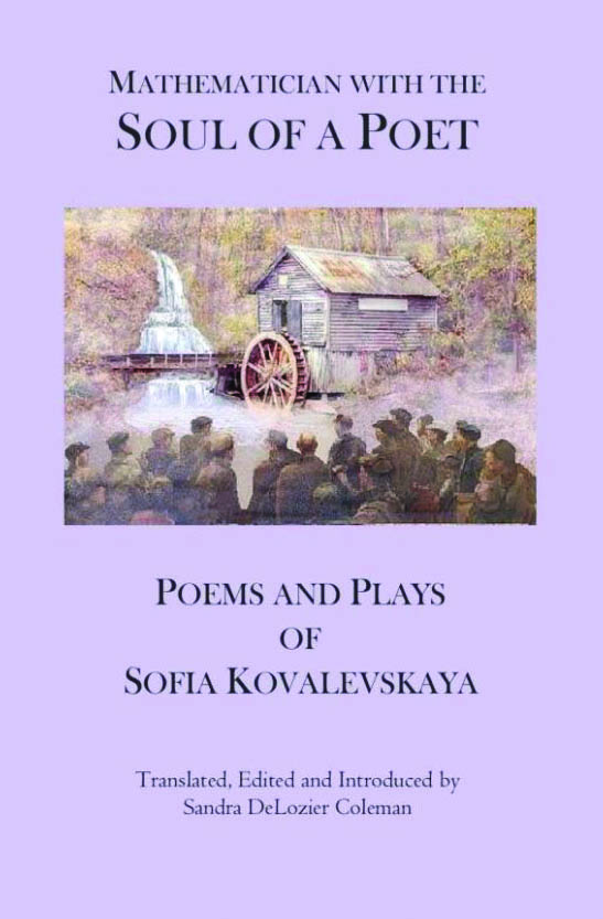 &lt;em&gt;Mathematician with the Soul of a Poet: Poems and Plays of Sofia Kovalevskaya.&lt;/em&gt; Translated, edited, and introduced by Sandra DeLozier Coleman. Courtesy of Bohannon Hall Press.