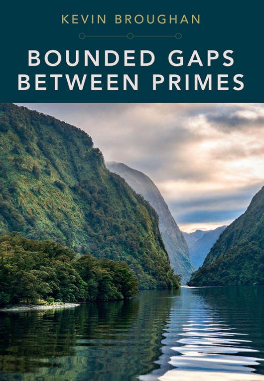 &lt;em&gt;Bounded Gaps Between Primes: The Epic Breakthroughs of the Early Twenty-First Century&lt;/em&gt;. By Kevin Broughan. Courtesy of Cambridge University Press.