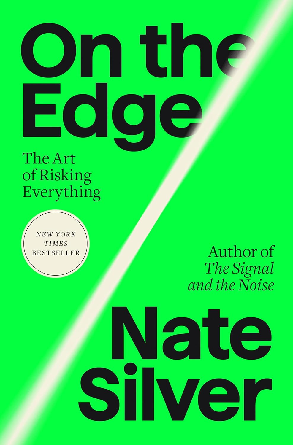 &lt;em&gt;On the Edge: The Art of Risking Everything&lt;/em&gt;. By Nate Silver. Courtesy of Penguin Press.